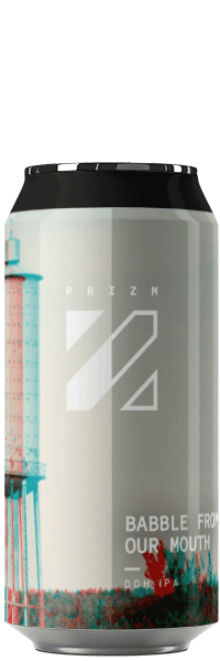 Brasserie Prizm Brewing Babble From Our Mouth – DDH IPA